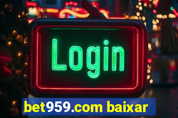 bet959.com baixar